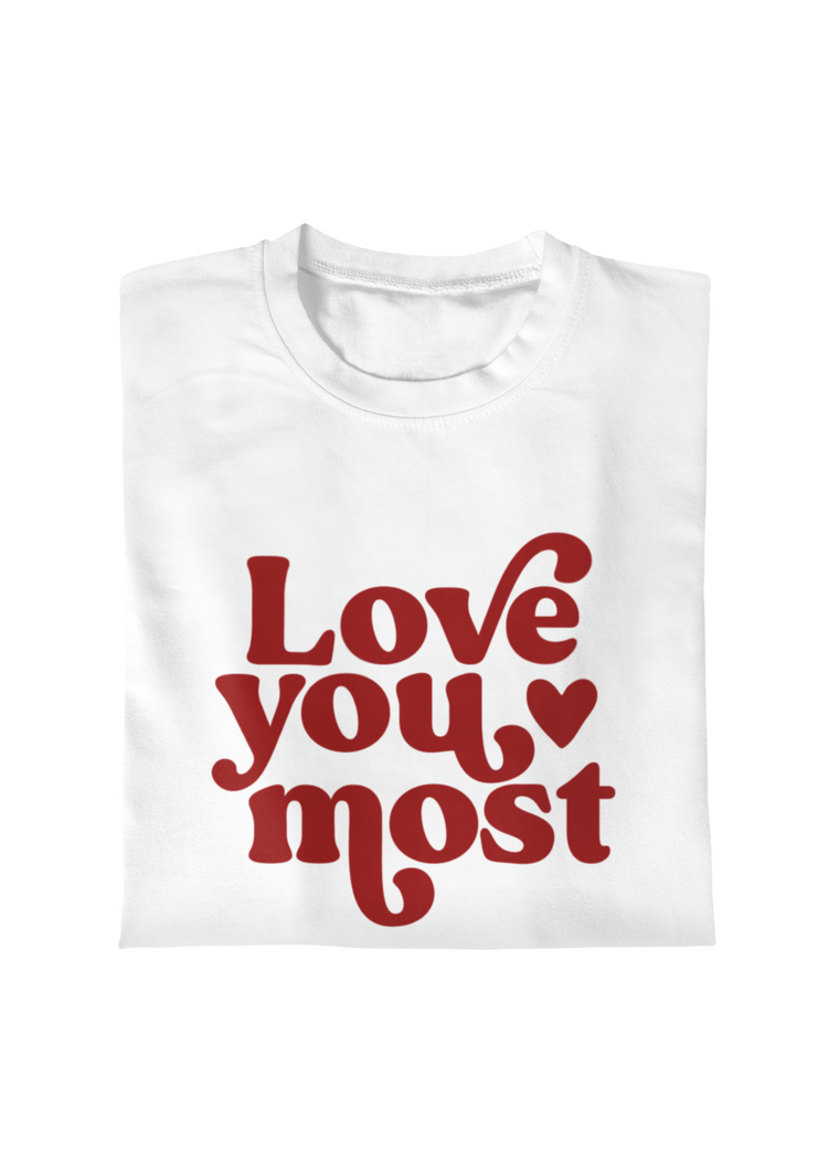 Love You Most Adult Tee